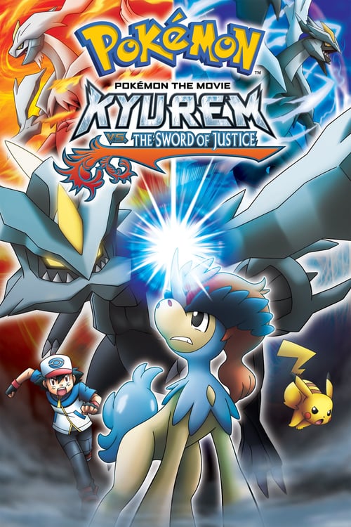 Pokémon the Movie: Kyurem vs. the Sword of Justice Pokémon the Movie: Kyurem vs. the Sword of Justice